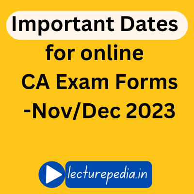 Important-Dates-for-online-CA-Exam-Forms-Final-Intermediate-Foundation-–-NovDec-2023